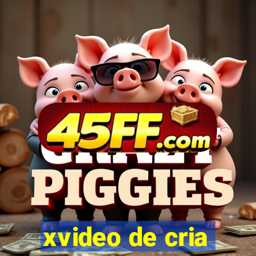 xvideo de cria